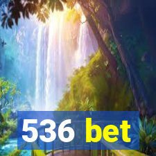 536 bet